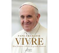 Vivre La première autobiographie du Pape François - Pape François - Harpercollins - broché - Essai