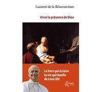 Vivre la présence de Dieu - Frère Laurent de la Résurrection - Ephata - Poche - Témoignage