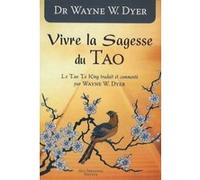 Vivre la sagesse du Tao