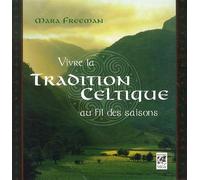 Vivre la Tradition Celtique au fil des saisons