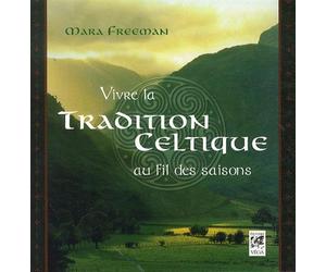 Vivre la Tradition Celtique au fil des saisons