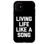 Vivre la Vie comme Une Chanson - drôle de Musique Sarcastique Cool Coque pour iPhone 11