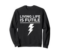 Vivre la Vie est Un nihiliste existentiel Futile Lightning Bolt Sweatshirt