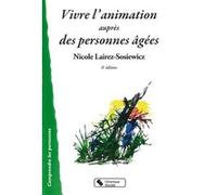 Vivre l'animation aupres des personnes agees 5e edition N LAIREZ (Auteur)