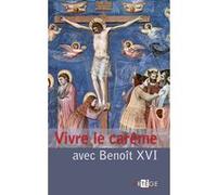 Vivre Le Carême Avec Benoît Xvi