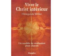 Vivre le Christ intérieur : Un modèle de réalisation pour chacun