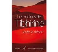 Vivre le desert Moines De Tibhirine (Auteur), Paul Desfarges (Préface)