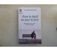 Vivre le deuil au jour le jour