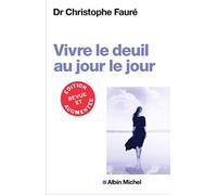 VIVRE LE DEUIL AU JOUR LE JOUR (Ed.2018)
