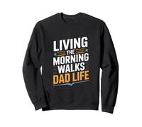 Vivre Le Matin, C'est Marcher sur la Vie de Papa et sur la paternité Sweatshirt