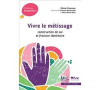 Vivre le métissage Rayna Chaussoy (Auteur), Marie Rose Moro (Préface), Tamatoa Bambridge (Préface)