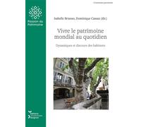 Vivre le patrimoine mondial au quotidien - dynamiques et discours des habitants Dynamiques et discours des habitants - Isabelle Brianso - Pu.avignon - broché - Essai
