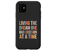 Vivre Le rêve, Une Mauvaise décision à la Fois, drôle et Mignon Coque pour iPhone 11