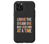 Vivre Le rêve, Une Mauvaise décision à la Fois, drôle et Mignon Coque pour iPhone 11 Pro