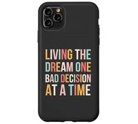 Vivre Le rêve, Une Mauvaise décision à la Fois, drôle et Mignon Coque pour iPhone 11 Pro Max