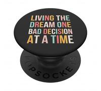 Vivre Le rêve, Une Mauvaise décision à la Fois, drôle et Mignon PopSockets PopGrip Adhésif