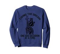 Vivre le rêve une mauvaise décision à la girafe drôle Sweatshirt