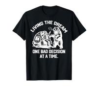 Vivre le rêve une mauvaise décision à un moment drôle de T-Shirt