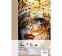 Vivre le Secret - Joss Unac - Nombre 7 - broché - Essai