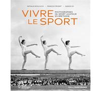 Vivre le sport - Photographies de sport amateur en Bretagne - Nathalie Boulouch - Ouest France - relié - Guide