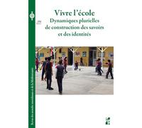 Vivre l'école Dynamiques plurielles de construction des savoirs et des identités - Chloé Pellegrini - Publication Universite Provence - broché - Revue