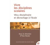 Vivre les disciplines scolaires Du ressenti au décrochage scolaire - Yves Reuter - Esf - broché - Essai