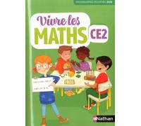 Vivre les maths CE2 - Fichier de l'élève: Programmes modifiés 2018