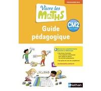 Vivre les maths CM2 - Guide Pédagogique - 2018 Louis Corrieu (Auteur), Thierry Fayette (Auteur), Jacky Jardy (Auteur), Jacqueline Jardy (Auteur), Loïc Rouy (Auteur)