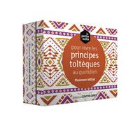 Vivre les principes toltèques quotidien