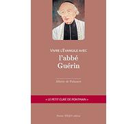 Vivre l'Evangile avec l'abbE GuErin
