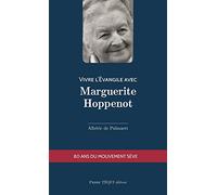 Vivre l'Évangile avec Marguerite Hoppenot
