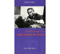 Vivre l'Evangile avec Saint Martin de Porrès
