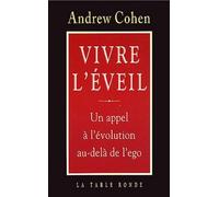 Vivre l'éveil: Un appel à l'évolution au-delà de l'ego