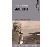 Vivre libre: Le testament spirituel d'un écrivain