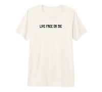 Vivre Librement ou Mourir T-Shirt Haut de Gamme