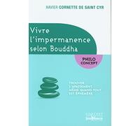 Vivre L'impermanence Selon Bouddha - Trouver L'apaisement Même Quand Tout Est Éphémère