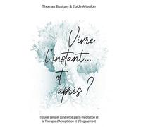 Vivre l'instant... et après ? - Thomas Busigny - Bookelis - broché - Essai
