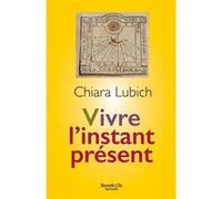 Vivre l'instant présent Chiara Lubich (Auteur)