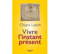 Vivre l'instant présent - Chiara Lubich - Nouvelle Cite - broché - Essai