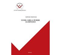 Vivre, lire et écrire les rituels