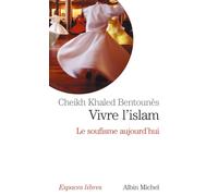 Khaled Bentounès – Vivre l'Islam – Le soufisme aujourd'hui – Broché