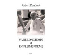 Vivre longtemps et en pleine forme