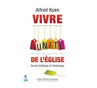 Vivre l'unité de l'église - Alfred Kuen - Blf Europe - broché - Essai