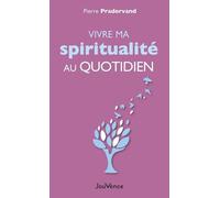 Vivre ma spiritualité au quotidien