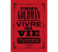 Vivre ma vie: Une anarchiste au temps des révolutions