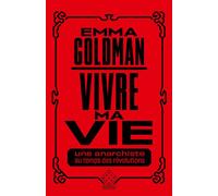 Vivre ma vie: Une anarchiste au temps des révolutions