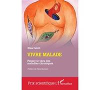 Vivre malade Elisa Calvet (Auteur), Flora Bastiani (Préface)