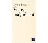 Vivre, malgré tout