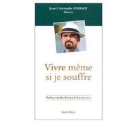 Vivre même si je souffre - Jean-Christophe Parisot - Saint-Paul Eds - broché - Récit