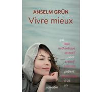 Vivre mieux - Anselm Grün - Salvator - broché - Guide